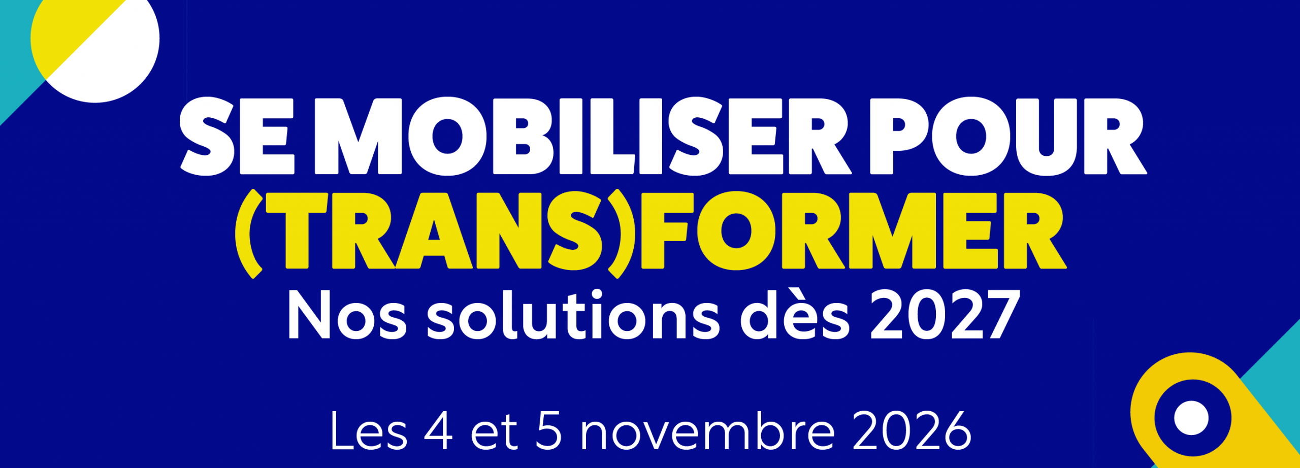 Illustration de l'article : « Se mobiliser pour (trans)former – Nos solutions dès 2027 », retrouvons-nous les 4 et 5 novembre 2026 à Paris !